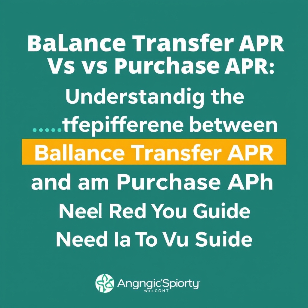 Balance Transfer Apr Vs Purchase Apr: What You Need To Know (Part 22)